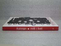 Kvinnan mitt i livet - En bok av kvinnor, f&ouml;r kvinnor, med kvinnor