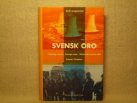 Svensk oro : offentlig fruktan i Sverige under 1900-talets senare h&auml;lft