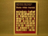 Skola - fritid - framtid