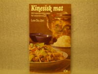 Kinesisk mat : 140 &ouml;sterl&auml;ndska r&auml;tter f&ouml;r v&auml;sterl&auml;nningar