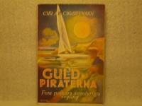 Guld-piraterna. Fem pojkars &auml;ventyrliga segling