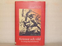 Kvinnor och v&aring;ld : en m&aring;ngtydig kulturhistoria