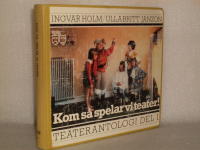 Teaterantologi Del 1 - Kom s&aring; spelar vi teater! 