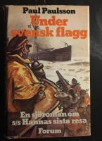 Under svensk flagg : en sj&ouml;roman om s/s Hannas sista resa