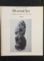 Ett annat ljus. Svensk konst efter 1945.