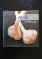 Vitl&ouml;k : klyftig kokkonst med gastronomiska godbitar