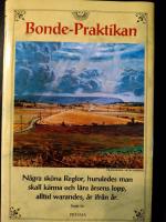 Bondepraktikan : Inneh&aring;llandes n&aring;gra sk&ouml;na reglor, huruledes man skall k&auml;nna och l&auml;ra &aring;rsens lopp
