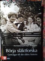 B&ouml;rja sl&auml;ktforska : genv&auml;gar till din sl&auml;kts historia