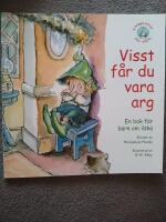 Visst f&aring;r du vara arg : en bok f&ouml;r barn om ilska