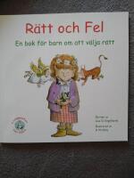 R&auml;tt och fel : en bok f&ouml;r barn om att v&auml;lja r&auml;tt