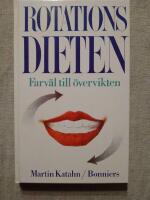 Rotationsdieten : farv&auml;l till &ouml;vervikten