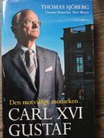 Carl XVI Gustaf : den motvillige monarken