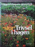 Trivsel i hagen - Hageselskapets grunnbok