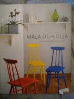 M&aring;la och olja : Traditionella ytbehandlingsmetoder inomhus