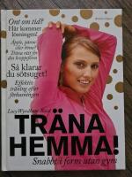 Tr&auml;na hemma! : snabbt i form utan gym