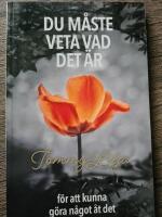 Du m&aring;ste veta vad det &auml;r f&ouml;r att kunna g&ouml;ra n&aring;got &aring;t det