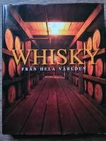 Whisky : fr&aring;n hela v&auml;rlden
