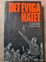 Det eviga hatet : om nynazism, antisemitism och Radio Islam