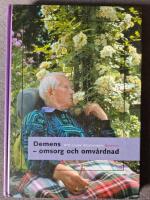 Demens - omsorg och omv&aring;rdnad