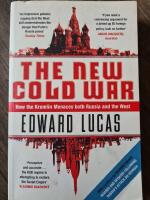 The New Cold War: How the Kremlin Menaces Both Russia and The West