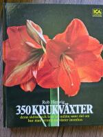 350 krukv&auml;xter : deras sk&ouml;tsel och krav p&aring; milj&ouml;n samt r&aring;d om hur man arrangerar v&auml;xter inomhus