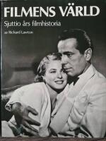 Filmens v&auml;rld : sjuttio &aring;rs filmhistoria