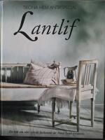 Lantlif : [en bok om v&aring;rt or&ouml;rda kulturarv]