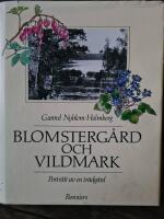 Blomsterg&aring;rd och vildmark : portr&auml;tt av en tr&auml;dg&aring;rd