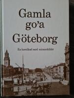 Gamla go'a G&ouml;teborg : en kavalkad med minnesbilder