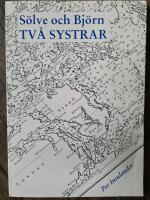 S&ouml;lve och Bj&ouml;rn : tv&aring; systrar