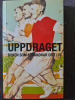 Uppdraget : boken som f&ouml;r&auml;ndrar ditt liv