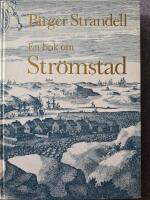 En bok om Str&ouml;mstad. Staden och dess inv&aring;nare under 300 &aring;r