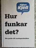 Hur funkar det? : din guide till vardagstekniken