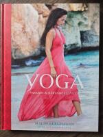 Yoga : passion och n&auml;rvaro i livet