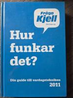 Hur funkar det? : din guide till vardagstekniken 2011