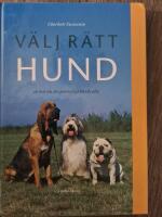 V&auml;lj r&auml;tt hund : en bok om det personliga hundvalet