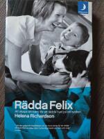 R&auml;dda Felix : att skapa ett barn f&ouml;r att r&auml;dda livet p&aring; ett syskon