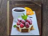 Smakfullt med kaffe - inspiration och recept fr&aring;n 15 svenska caf&eacute;er och restauranger