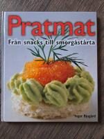 Pratmat : fr&aring;n snacks till sm&ouml;rg&aring;st&aring;rta