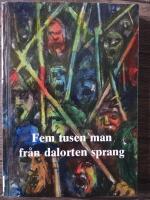 Fem tusen man fr&aring;n dalorten sprang : lokalhistoriska perspektiv p&aring; 1743 &aring;rs daluppror