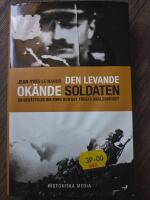 Den levande ok&auml;nde soldaten : En ber&auml;ttelse om sorg och det f&ouml;rsta v&auml;rldskriget