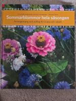 Sommarblommor hela s&auml;songen : arrangemang f&ouml;r kruka och rabatt
