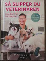 S&aring; slipper du veterin&auml;ren : Handbok f&ouml;r hund&auml;gare