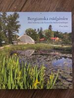 Bergianska tr&auml;dg&aring;rden : med r&ouml;tterna i det historiska kulturlandskapet&nbsp;