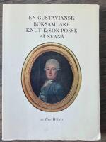 En gustaviansk boksamling. Knut Posse p&aring; Svan&aring;.