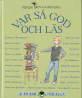 Var s&aring; god och l&auml;s : en antologi med texter av Barnboksakademins f&ouml;rfattare