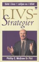 Livsstrategier : Att g&ouml;ra det som fungerar, att g&ouml;ra det viktiga