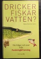Dricker fiskar vatten? : 156 fr&aring;gor och svar fr&aring;n Forskning & Framsteg