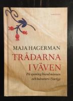 Tr&aring;darna i v&auml;ven : p&aring; spaning bland minnen och kulturarv i Sverige