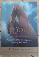 The mirror of yoga : awakening the intelligence of body and mind